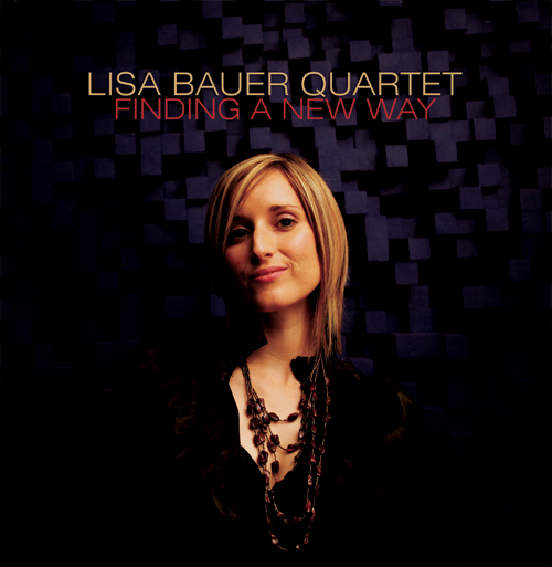 Lisa Bauer Quartet Finding A New Way by Lisa Bauer